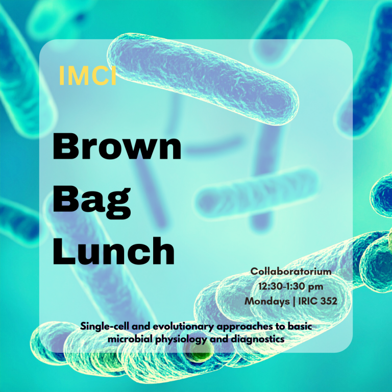 Brown Bag Lunch: Single-cell and evolutionary approaches to basic microbial physiology and diagnostics